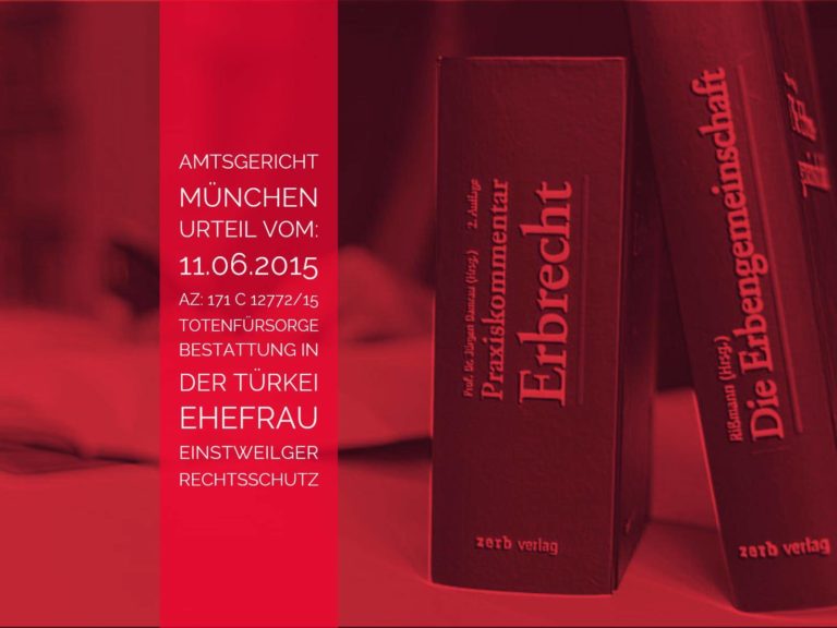 Amtsgericht München: Urteil vom11.06.2015 - Az 171 C 12772/15 - Totenfürsorge Ehefrau Bestattungsort | Ordnet der Erblasser nichts gegenteiliges an, so liegt die Totenfürsorge bei seiner Ehefrau