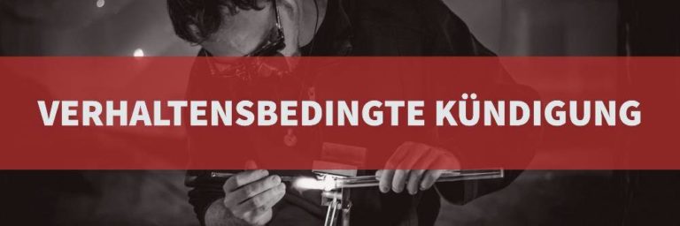 Arbeitsrecht: Verhaltensbedingte Kündigung | Rechtsanwalt Arbeitsrecht Köln | Kanzlei Balg und Willerscheid - Rechtsanwälte und Fachanwälte