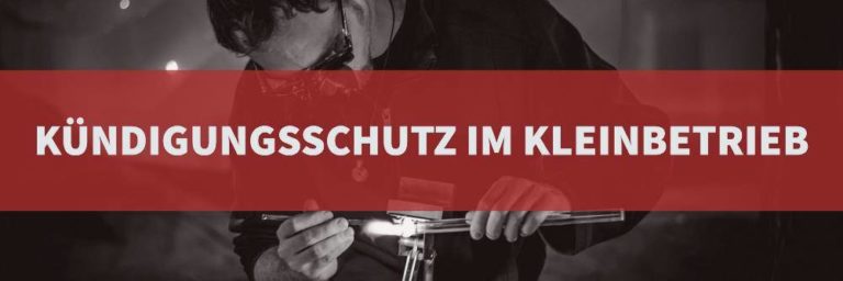Arbeitsrecht: Kündigungsschutz im Kleinbetrieb | Rechtsanwalt Arbeitsrecht Köln | Kanzlei Balg und Willerscheid - Rechtsanwälte und Fachanwälte