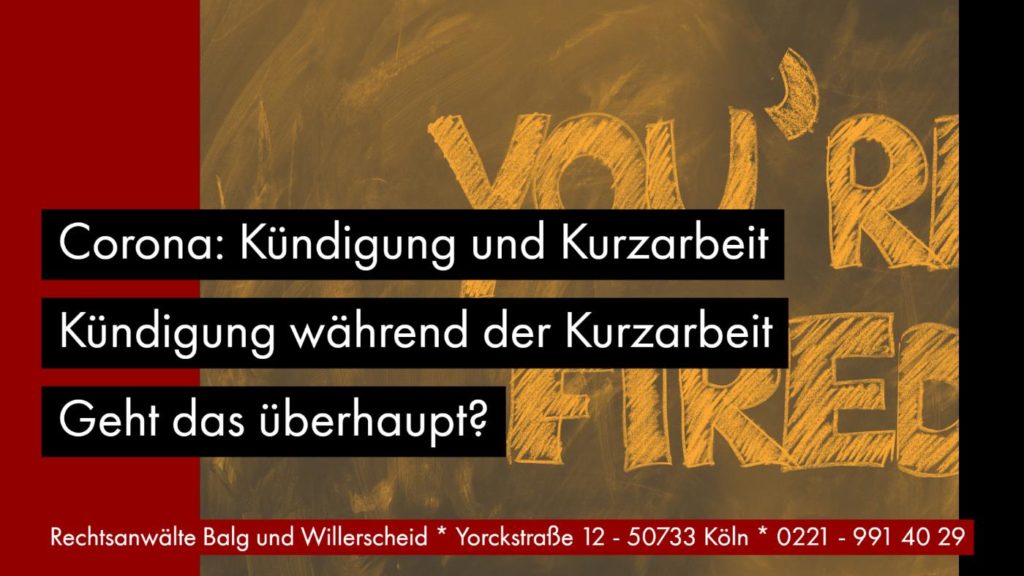 Corona: Kündigung und Kurzarbeit | Kündigung während der Kurzarbeit – geht das überhaupt | Rechtsanwältin für Arbeitsrecht Katharina Willerscheid - Köln Nippes