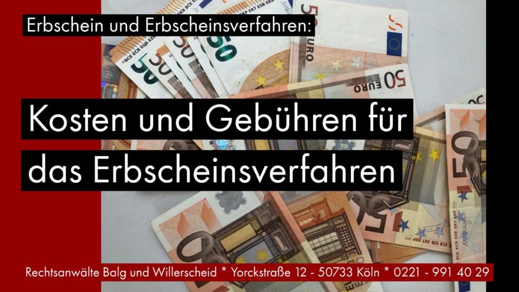 Erbschein und Erbscheinsverfahren - Kosten und Gebühren des Erbscheinsverfahren