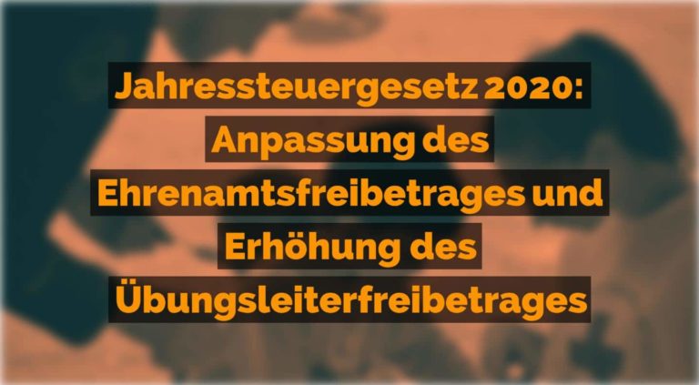 Anpassung des Ehrenamtsfreibetrages und Erhöhung des Übungsleiterfreibetrages | Kanzlei Balg und Willerscheid - Yorckstraße 12 * 50733 Köln