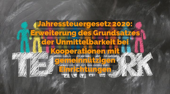Jahressteuergesetz 2020 - Erweiterung des Grundsatzes der Unmittelbarkeit bei Kooperationen mit gemeinnützigen Einrichtungen | Rechtsanwalt für Vereinsrecht Detlev Balg - Yorckstraße 12 * 50733 Köln