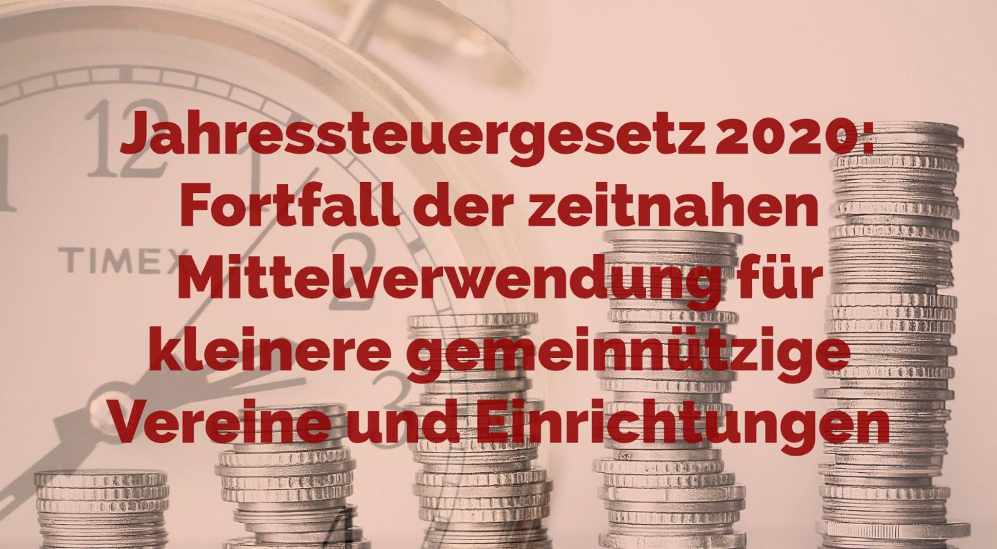 Jahressteuergesetz 2020 - Fortfall der zeitnahen Mittelverwendung für kleinere gemeinnützige Vereine und Einrichtungen | Kanzlei Balg und Willerscheid - Yorckstraße 12 * 50733 Köln