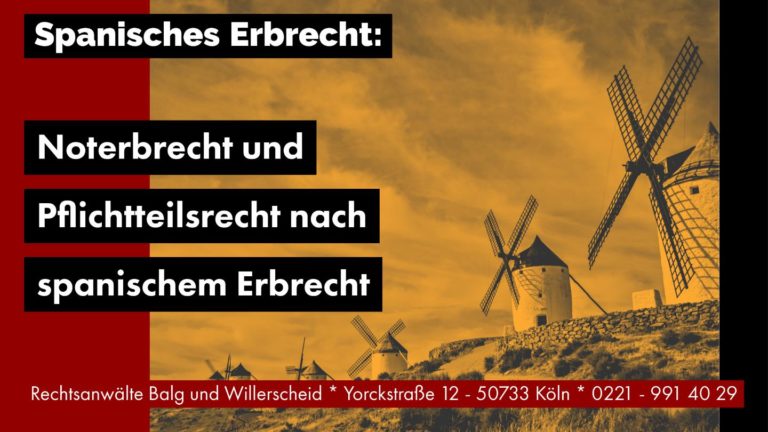 Noterbrecht und Pflichtteilsrecht nach spanischem Erbrecht - Rechtsanwalt und Fachanwalt für Erbrecht Detlev Balg