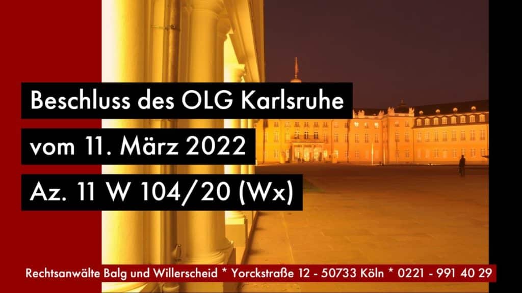Auslegung der Kopie eines Testamentes | Zur Frage der Testamentsauslegung unter Berücksichtigung der Art der Testamentsaufbewahrung unter Umstände der Testamentserrichtung | OLG Karlsruhe, Beschluss vom 11.03.2022, Az: 11 W 104/20 (Wx)